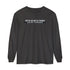 Gotta Go Gotta Throw Bar Stamp Unisex Garment-dyed Long Sleeve Disc Golf T-Shirt