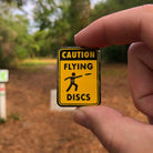 Caution Flying Discs Disc Golf Pin - Gotta Go Gotta Throw
