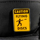 Caution Flying Discs Disc Golf Pin - Gotta Go Gotta Throw