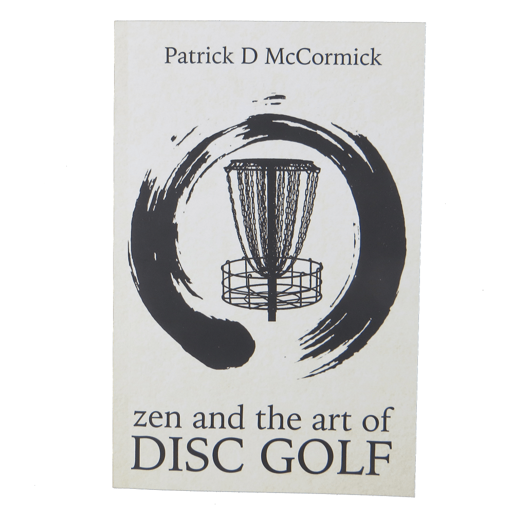 CreateSpace Publishing Accessory Book: Zen and the Art of Disc Golf - by Patrick D McCormick
