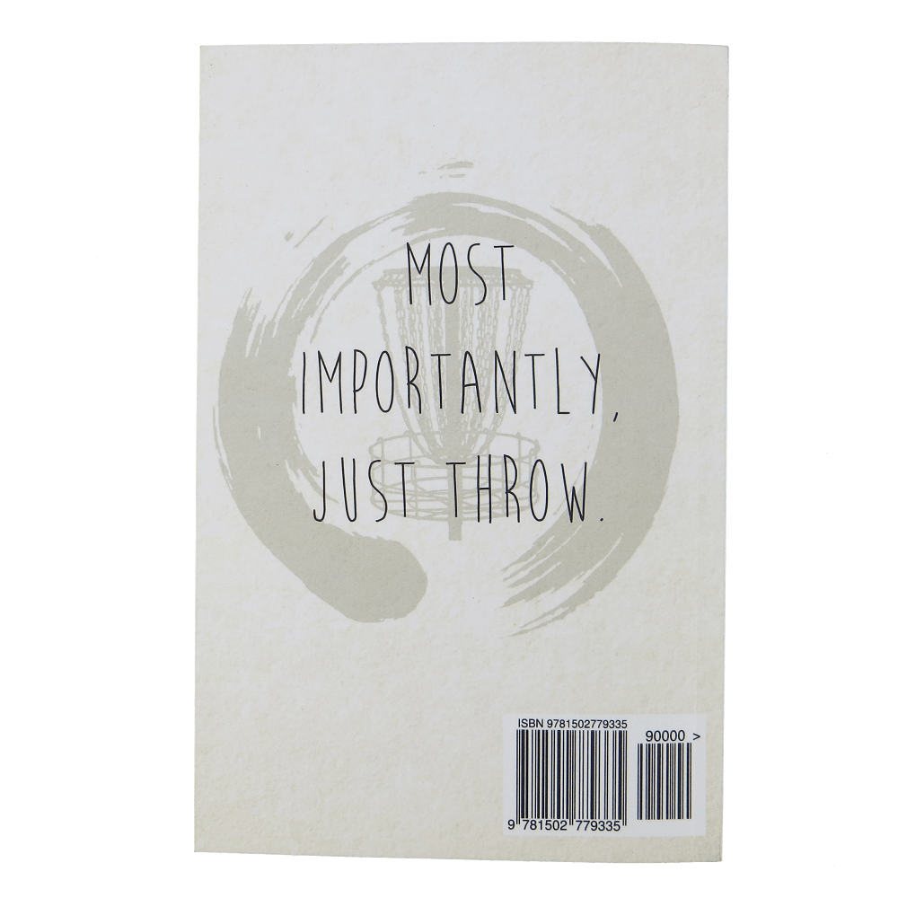 Book: Zen and the Art of Disc Golf - by Patrick D McCormick - Gotta Go Gotta Throw