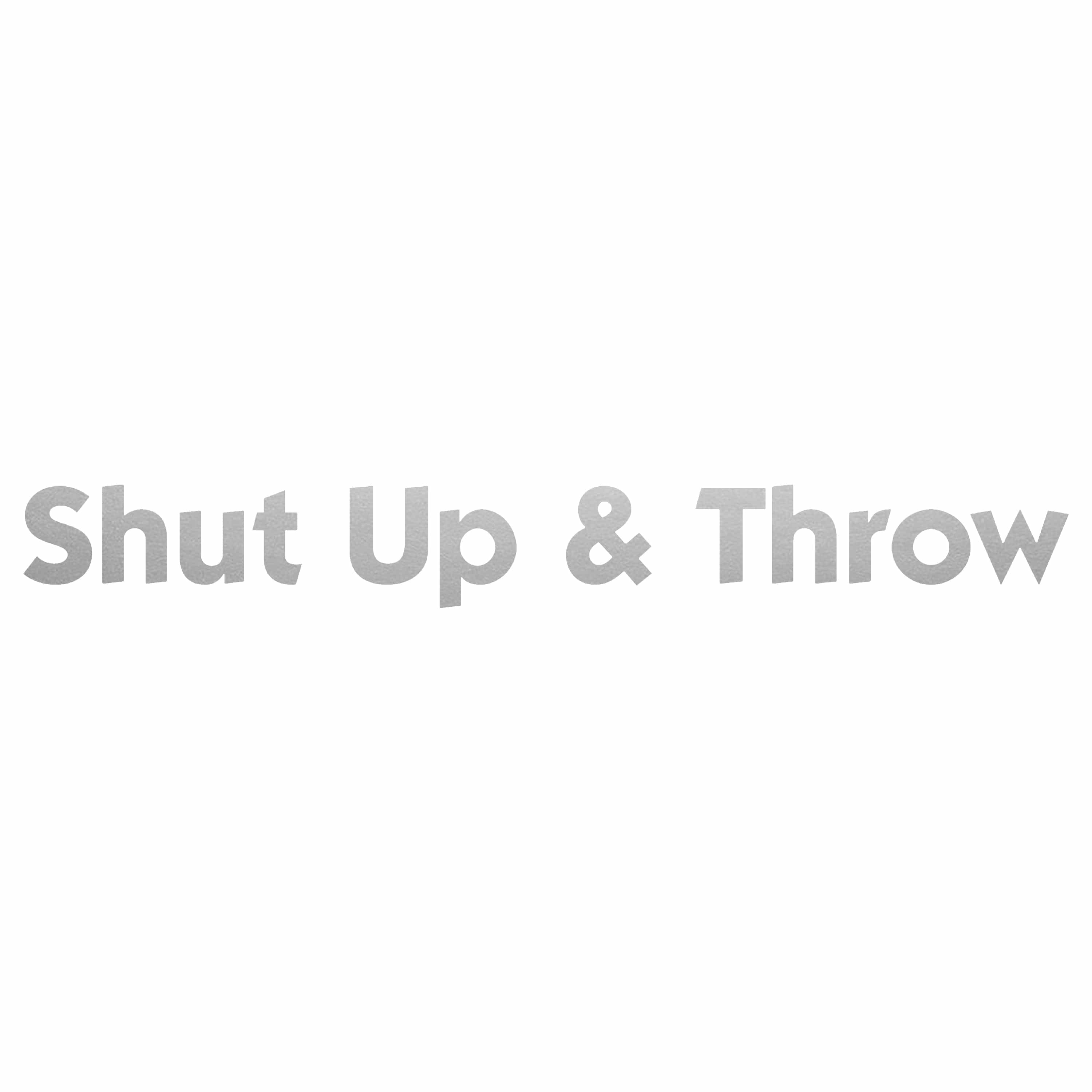 Disc Player Sports Accessory Silver Disc Player Sports Shut Up & Throw Vinyl Decal Sticker - Long