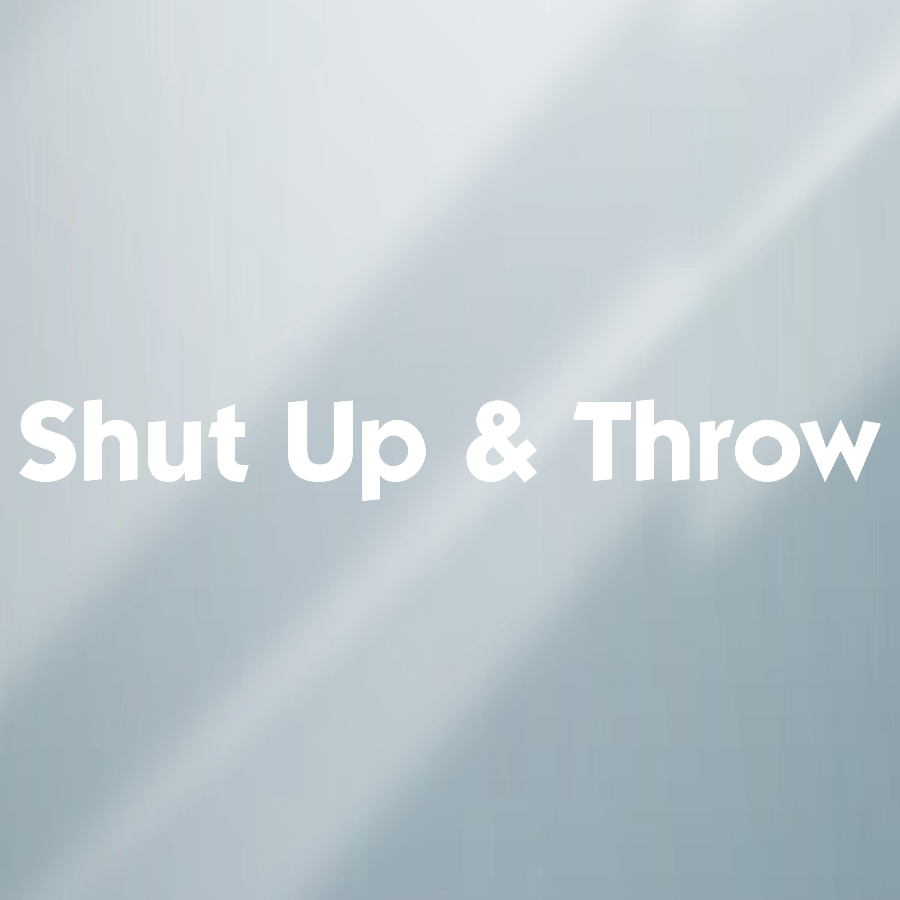 Disc Player Sports Accessory White Disc Player Sports Shut Up & Throw Vinyl Decal Sticker - Long