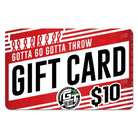 Gotta Go Gotta Throw Gift Cards $10.00 USD Gotta Go Gotta Throw Gift Card