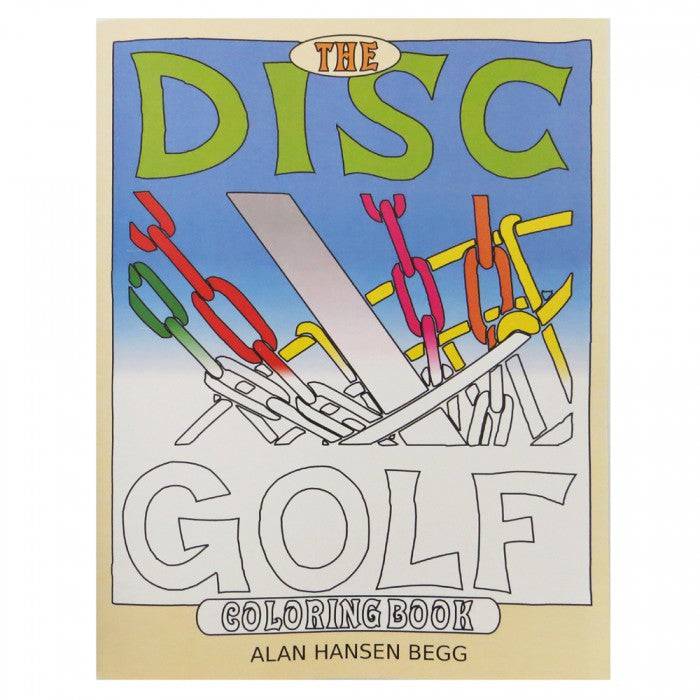 Book: The Disc Golf Coloring Book - by Alan Hansen Begg - Gotta Go Gotta Throw