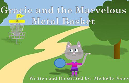 Book: Gracie and the Marvelous Metal Basket - by Michelle Jones - Gotta Go Gotta Throw