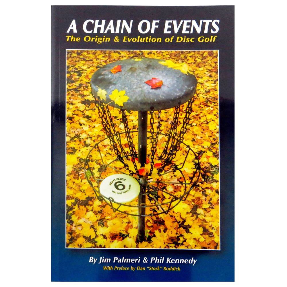 Book: A Chain of Events - The Origin & Evolution of Disc Golf  - by Jim Palmeri - Gotta Go Gotta Throw