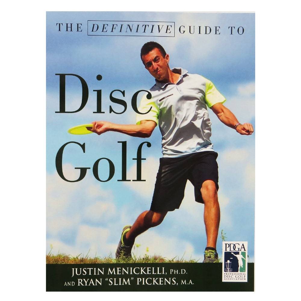 Book: The Definitive Guide to Disc Golf - by Justin Menickelli and Ryan "Slim" Pickens - Gotta Go Gotta Throw
